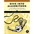 Dive Into Algorithms: A Pythonic Adventure for the Intrepid Beginner - Paperback