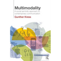 Multimodality: A Social Semiotic Approach to Contemporary Communication - Paperback