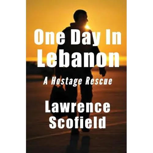 One Day in Lebanon: A Hostage Rescue - Paperback