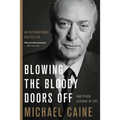 Blowing the Bloody Doors Off: And Other Lessons in Life - Hardcover