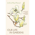 Our Life in Gardens - Paperback