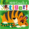 Never Touch a Tiger! - Board Book