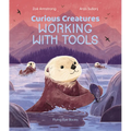 Curious Creatures Working with Tools - Hardcover