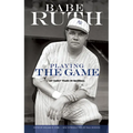 Playing the Game: My Early Years in Baseball - Paperback
