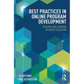 Best Practices in Online Program Development: Teaching and Learning in Higher Education - Paperback
