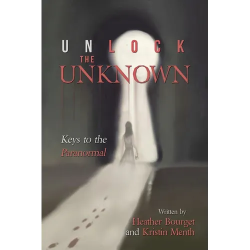 Unlock the Unknown: Keys to the Paranormal - Paperback