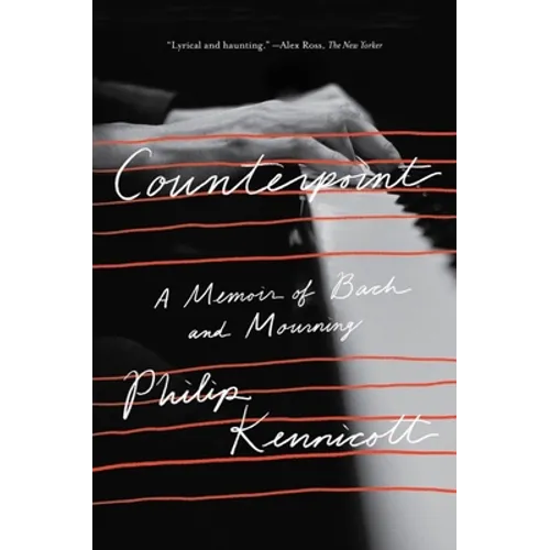 Counterpoint: A Memoir of Bach and Mourning - Paperback