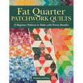 Fat Quarter Patchwork Quilts: 12 Beginner Patterns to Make with Precut Bundles - Paperback