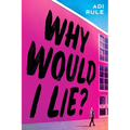 Why Would I Lie? - Hardcover