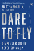 Dare to Fly: Simple Lessons in Never Giving Up - Paperback