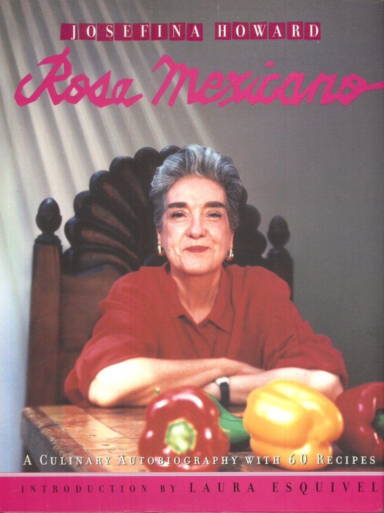 Rosa Mexicano: A Culinary Autobiography with 60 Recipes by J