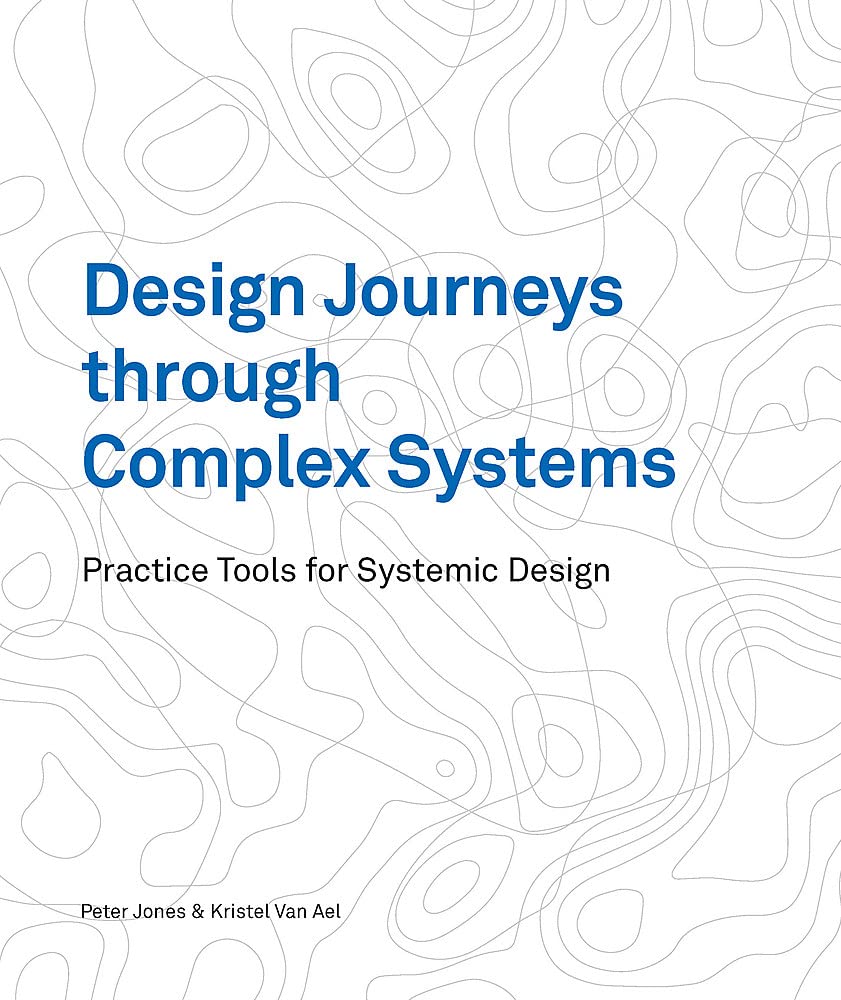 Design Journeys through Complex Systems: Practice Tools for