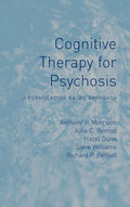 Cognitive Therapy for Psychosis by Morrison