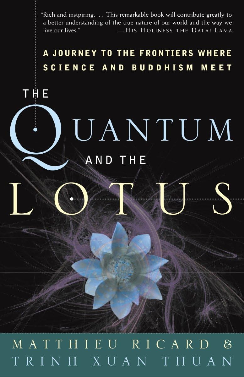 The Quantum and the Lotus: A Journey to the Frontiers Where