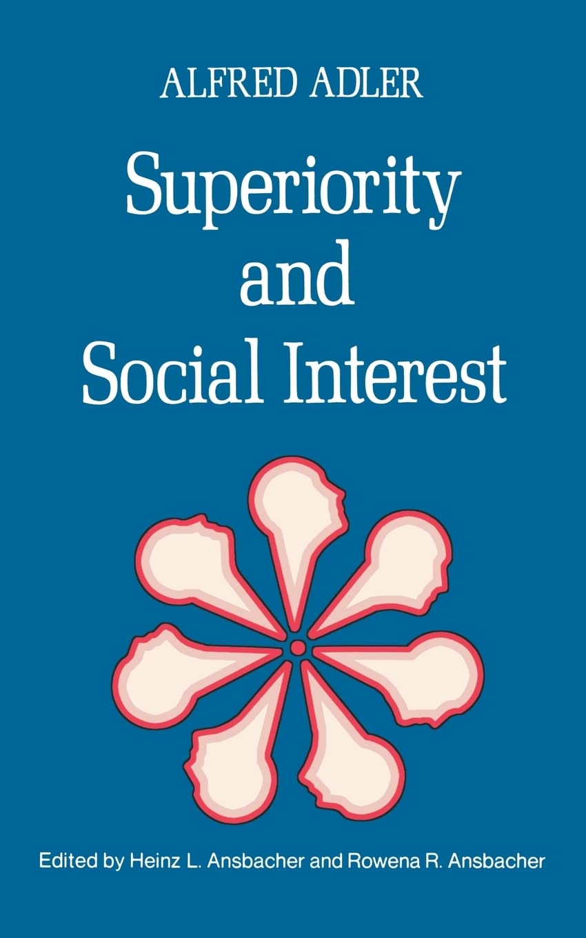 Superiority and Social Interest: A Collection of Later Writi