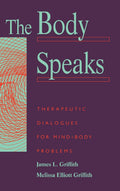 The Body Speaks: Therapeutic Dialogues for Mind-Body Problem