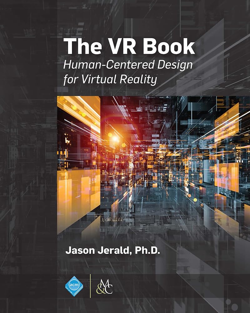 The VR Book: Human-Centered Design for Virtual Reality (ACM)