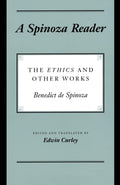 A Spinoza Reader: The Ethics and Other Works by Spinoza, Ben