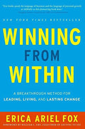 Winning from Within: A Breakthrough Method for Leading, Living