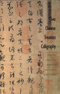 Two Chinese Treatises on Calligraphy: Treatise on Calligraph