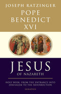 Jesus of Nazareth: From the Entrance into Jerusalem to Resurrection