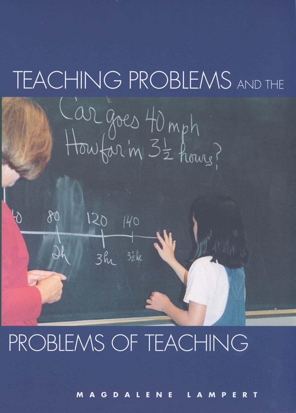 Teaching Problems and the Problems of Teaching by Lampert, M