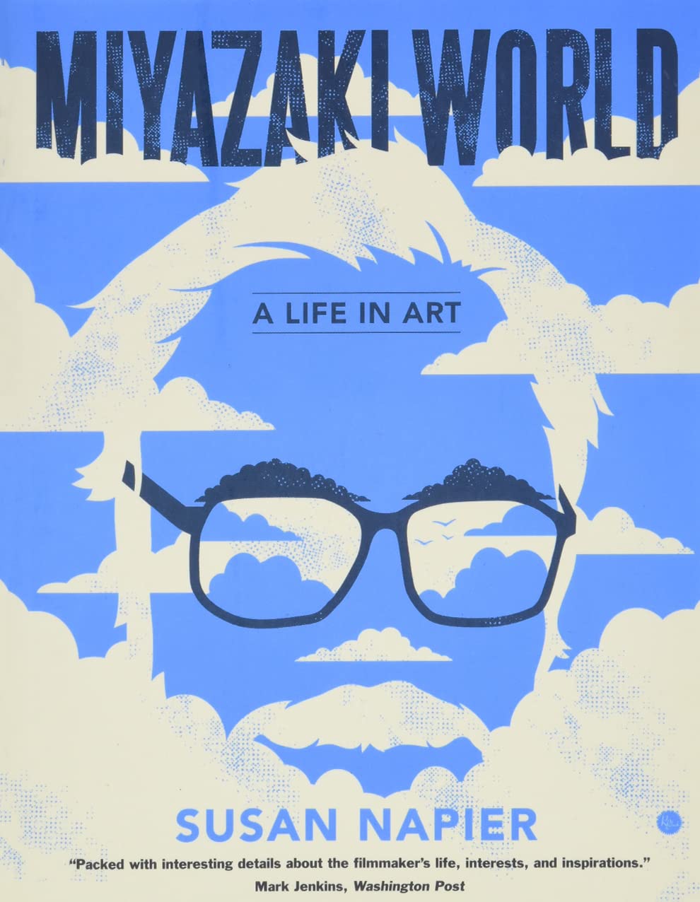 Miyazakiworld: A Life in Art by Napier, Susan