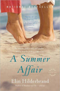 A Summer Affair: A Novel by Elin Hilderbrand