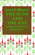The Icon and the Axe: An Interpretative History of Russian C