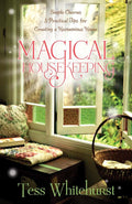 Magical Housekeeping: Simple Charms and Practical Tips for C