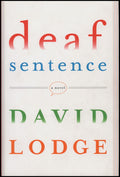 Deaf Sentence: A Novel by David Lodge