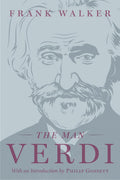 The Man Verdi by Frank Walker