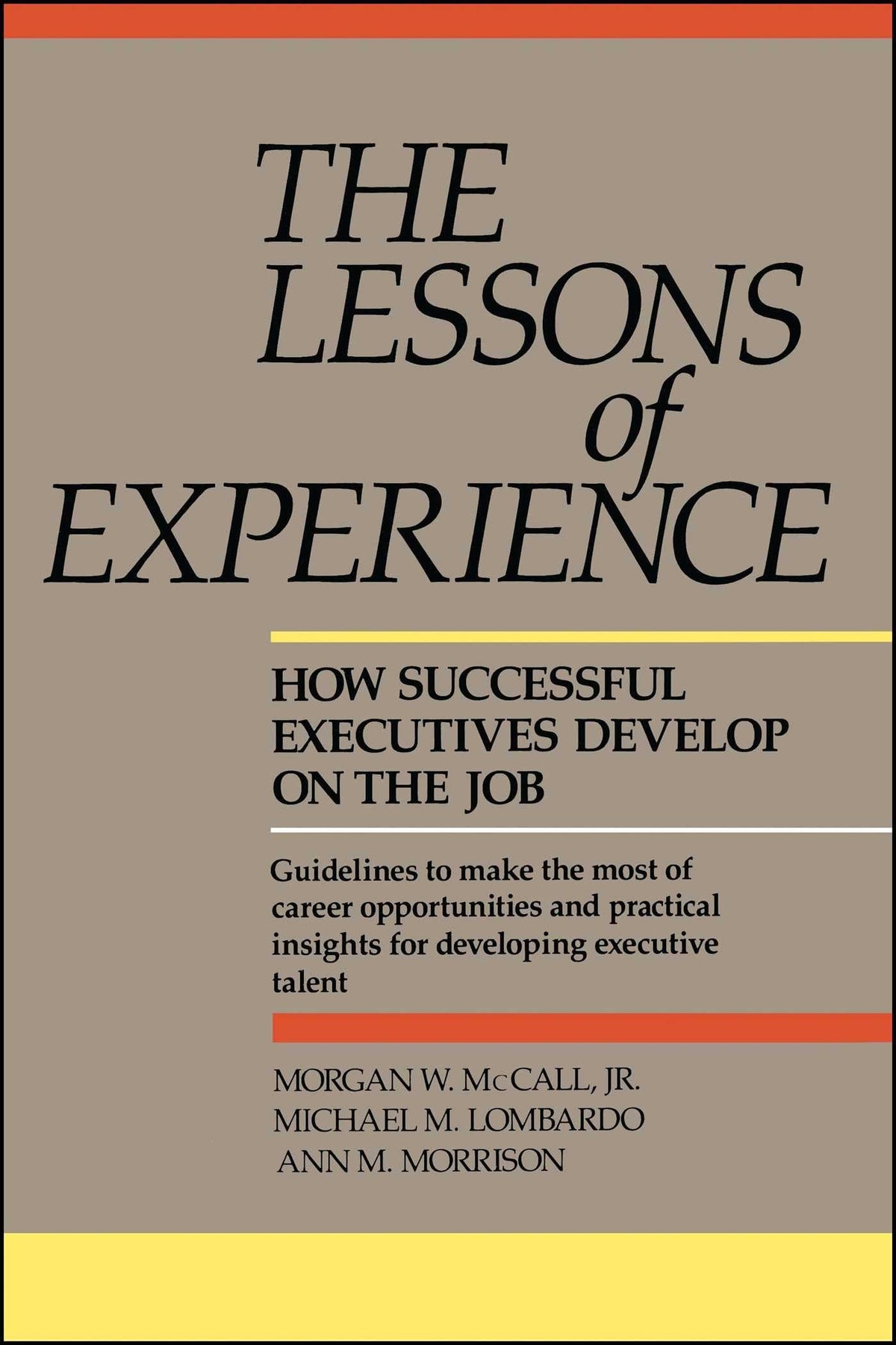 Lessons of Experience: How Successful Executives Develop on