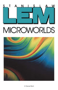 Microworlds by Stanislaw Lem