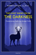 The Light Shines on in the Darkness: Transforming Suffering