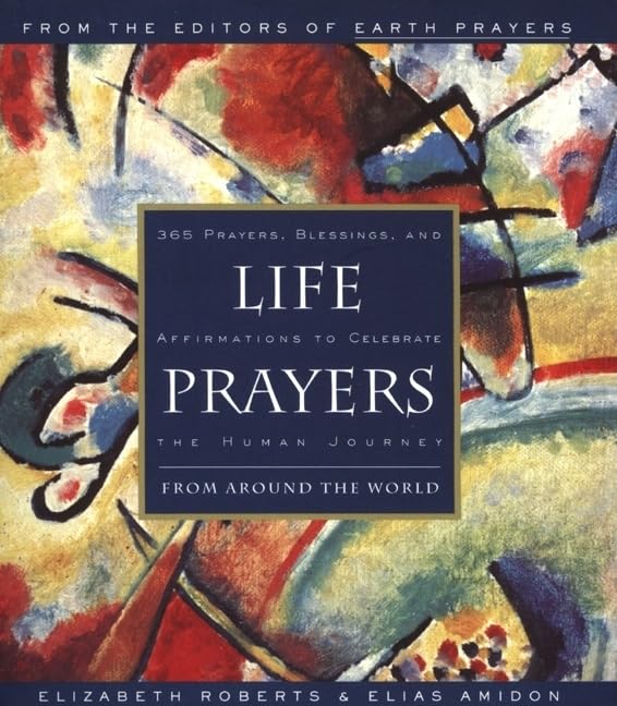 Life Prayers: From Around the World – 365 Prayers, Blessings