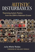Autistic Disturbances: Theorizing Autism Poetics from the DS