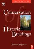 Conservation of Historic Buildings, Third Edition by Feilden