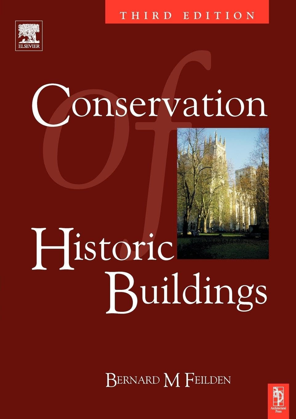 Conservation of Historic Buildings, Third Edition by Feilden
