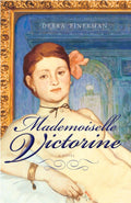 Mademoiselle Victorine: A Novel by Finerman, Debra