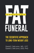 Fat Funeral: The Scientific Approach to Long-Term Weight Los