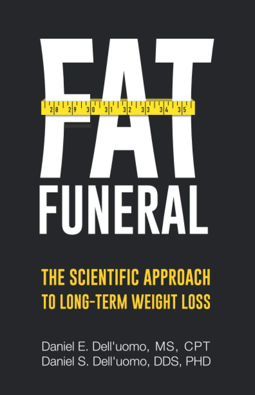 Fat Funeral: The Scientific Approach to Long-Term Weight Los