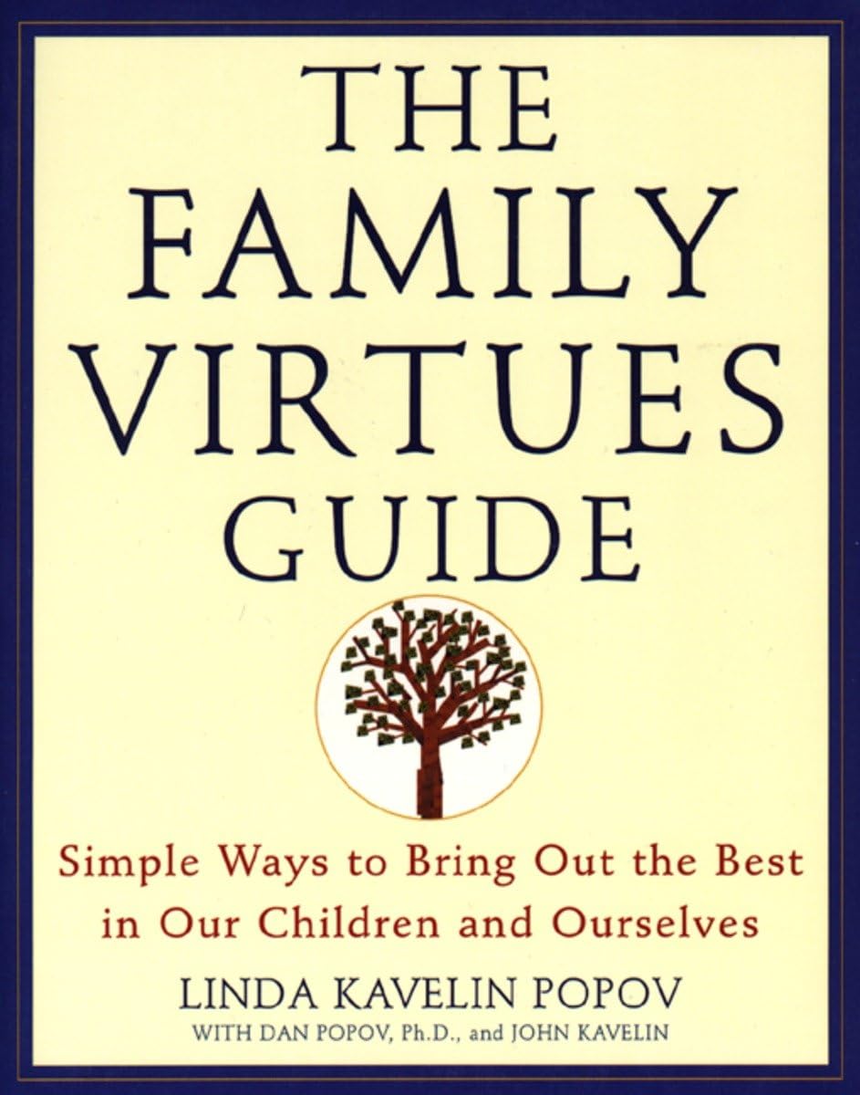 The Family Virtues Guide: Simple Ways to Bring Out the Best