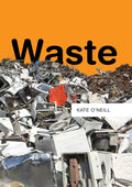 Waste (Resources) by O'Neill, Kate