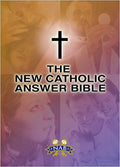 The New Catholic Answer Bible by Thigpen, Paul