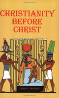 Christianity Before Christ by John G. Jackson
