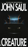Creature: A Novel by Saul, John