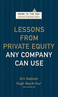 Lessons from Private Equity Any Company Can Use (Memo to the