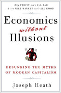 Economics Without Illusions: Debunking the Myths of Modern C