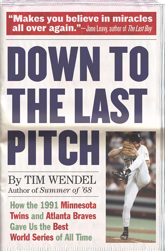 Down to the Last Pitch by Wendel, Tim